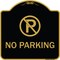 Signmission Designer Series-No Parking Small, Black & Gold Heavy-Gauge Aluminum, 18" x 18", BG-1818-9816 A-DES-BG-1818-9816 - alternate 1